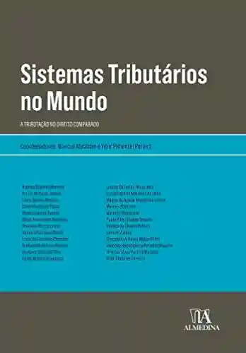 Livro PDF: Sistemas Tributários no Mundo; A tributação no Direito Comparado (Obras Coletivas)
