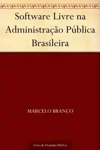 Capa do livro: Software Livre na Administração Pública Brasileira - Ler Online pdf