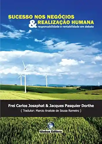 Livro PDF: Sucesso nos Negócios e Realização Humana: responsabilidade e rentabilidade em debate