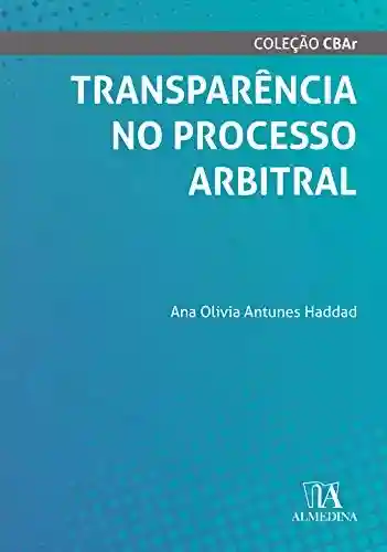 Livro PDF: Transparência no processo arbitral (CBAr)
