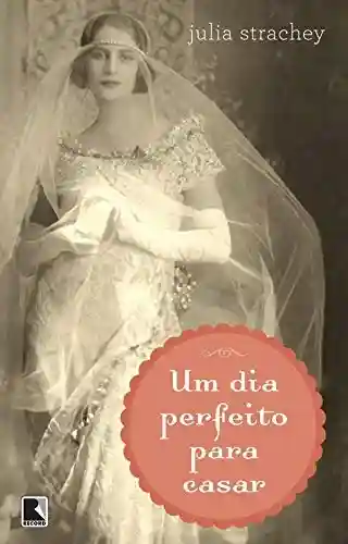 Capa do livro: Um dia perfeito para casar - Ler Online pdf