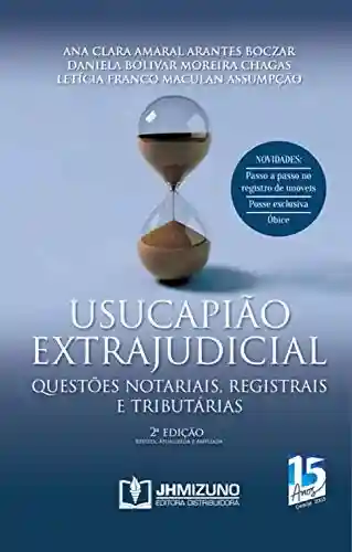 Capa do livro: Usucapião Extrajudicial 2ª edição: Questões Notariais, Registrais e Tributárias - Ler Online pdf