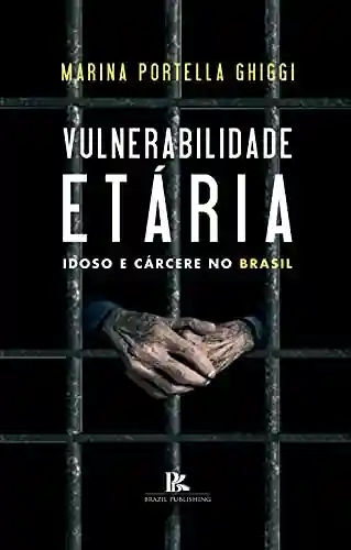 Livro PDF: Vulnerabilidade etária: idoso e cárcere no Brasil