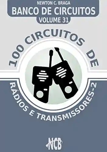 Livro PDF: 100 Circuitos de Rádios e Transmissores (Banco de Circuitos)