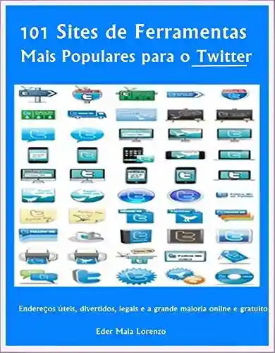 Livro PDF: 101 Sites de Ferramentas Mais Populares para o Twitter