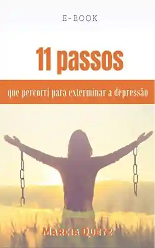 Livro PDF: 11 Passos que percorri para exterminar a depressão