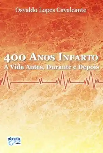Livro PDF: 400 anos – infarto: A vida antes, durante e depois