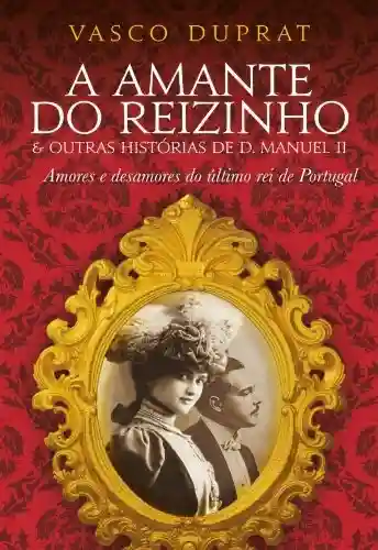Livro PDF: A Amante do Reizinho e outras histórias de D. Manuel II