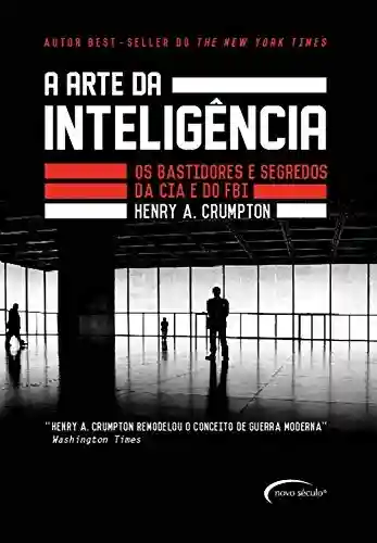 Capa do livro: A arte da inteligência – Os bastidores da CIA e do FBI - Ler Online pdf