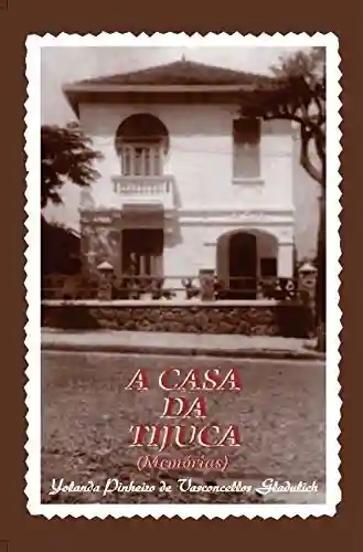 Livro PDF: A Casa da Tijuca: Memórias