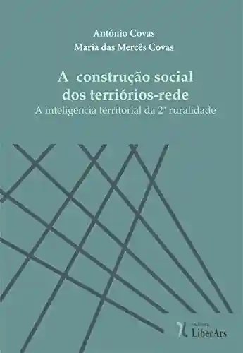 Livro PDF: A construção social dos territórios-rede: A inteligência territorial da 2ª ruralidade