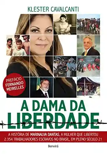 Livro PDF: A DAMA DA LIBERDADE – A história de Marinalva Dantas, a mulher que libertou 2.354 trabalhadores escravos no Brasil, em p