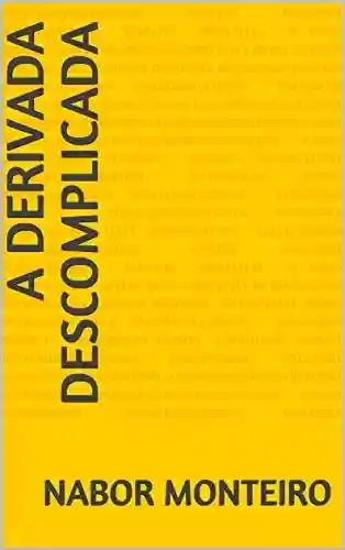 Livro PDF: A DERIVADA DESCOMPLICADA (Cálculo Diferencial e Integral)