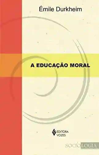Livro PDF: A educação moral (Sociologia)