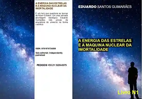 Livro PDF: A ENERGIA DAS ESTRELASE A MAQUINA NUCLEAR DA IMORTALIDADE