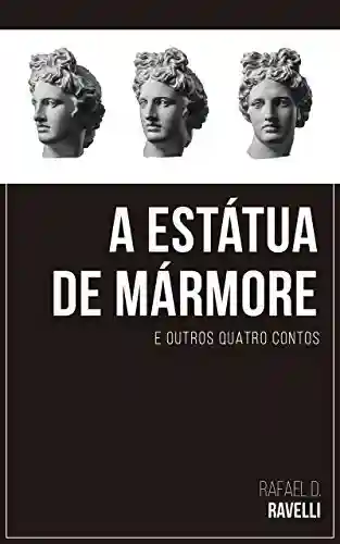 Capa do livro: A Estátua de Mármore e outros quatro contos - Ler Online pdf