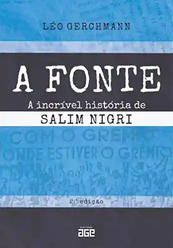 Livro PDF: A fonte: A incrível história de Salim Nigri