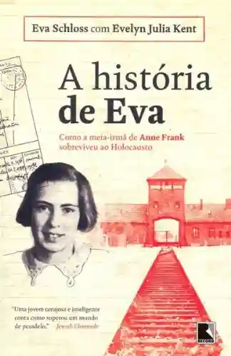 Livro PDF: A história de Eva: Como a meia-irmã de Anne Frank sobreviveu ao Holocausto