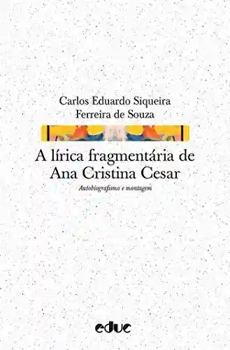 Capa do livro: A lírica fragmentária de Ana Cristina Cesar (Hipótese) - Ler Online pdf