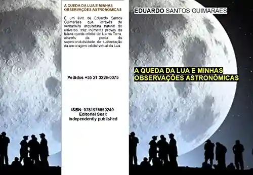 Livro PDF: A QUEDA DA LUA E MINHAS OBSERVAÇÕES ASTRONÔMICAS