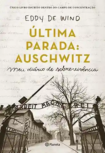 Livro PDF: A última parada: Auschwitz: Meu diário de sobrevivência