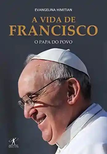 Livro PDF: A vida de Francisco: O papa do povo