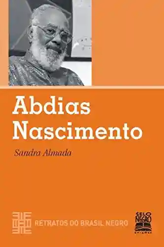 Livro PDF: Abdias Nascimento (Retratos do Brasil Negro)