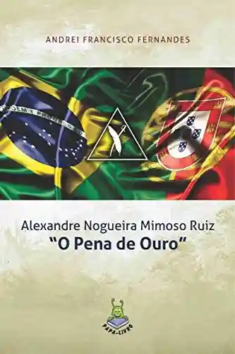 Livro PDF: Alexandre Nogueira Mimoso Ruiz “O Pena de Ouro”