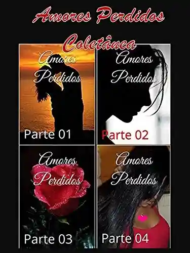 Livro PDF: Amores Perdidos: Coletânea (Amores Perdidos Coletânea Livro 1)