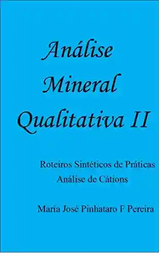 Livro PDF: Análise Mineral Qualitativa II – Roteiros Sintéticos de Práticas – Análise de Cátions