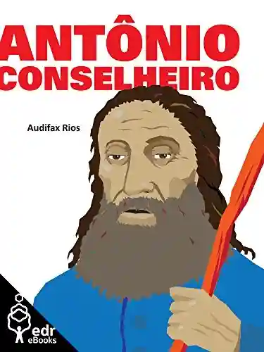 Livro PDF: Antônio Conselheiro (Coleção Terra Bárbara Livro 5)
