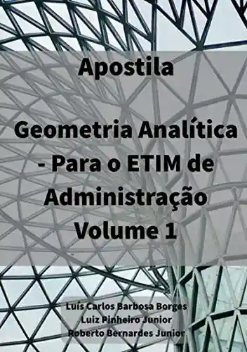 Livro PDF: Apostila De Geometria Analítica – Para Etim De Administração, Vol. 1