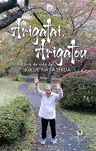 Livro PDF: Arigatai, Arigatou: A História de vida de Kikue Hayashida