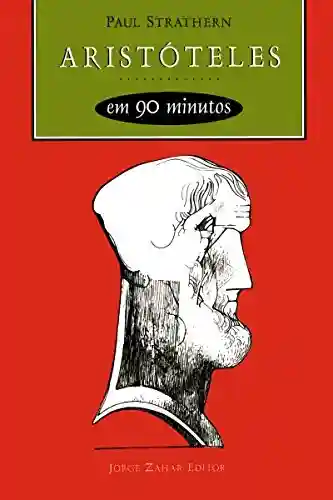 Livro PDF: Aristóteles em 90 minutos (Filósofos em 90 Minutos)