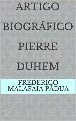 Livro PDF: Artigo Biográfico Pierre Duhem
