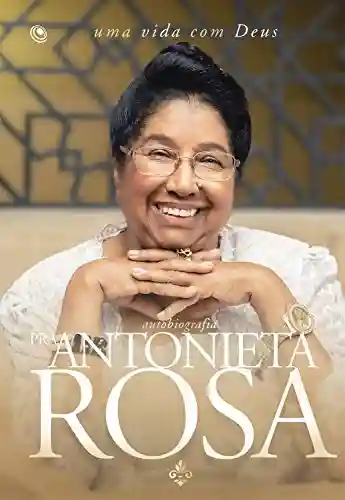 Livro PDF: Autobiografia Pra. Antonieta Rosa: Uma vida com Deus