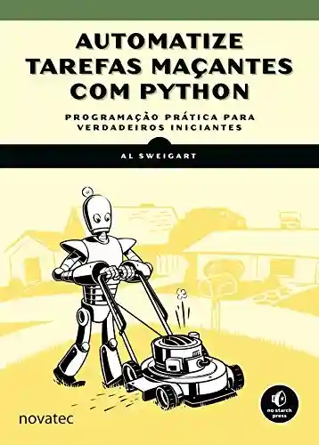 Livro PDF: Automatize tarefas maçantes com Python: Programação prática para verdadeiros iniciantes