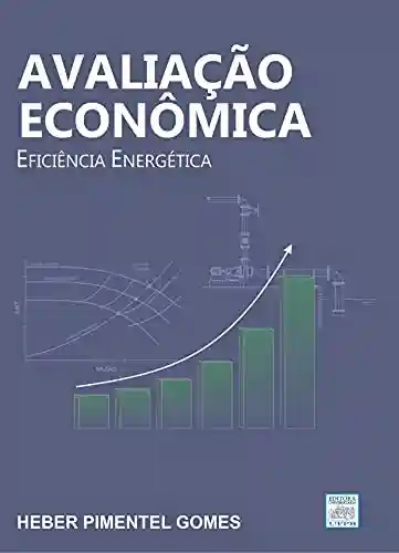 Livro PDF: Avaliação Econômica: Eficiência Energética (Abastecimento de Água Livro 3)
