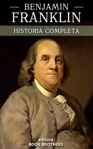 Capa do livro: Benjamin Franklin: A curiosa vida de um dos maiores personagens da história americana - Ler Online pdf