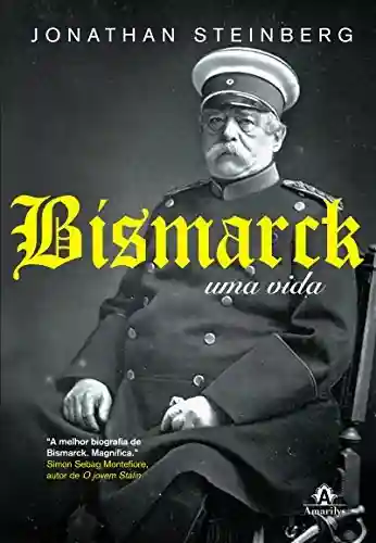 Livro PDF: Bismarck: uma vida