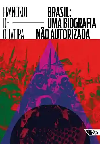 Capa do livro: Brasil: Uma biografia não autorizada - Ler Online pdf