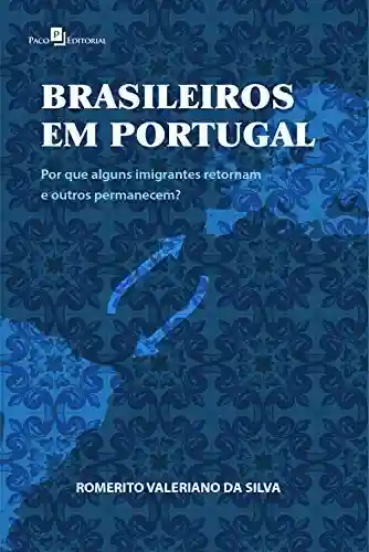 Livro PDF: Brasileiros em Portugal: Por que alguns imigrantes retornam e outros permanecem?