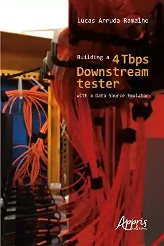 Livro PDF: Building a 4 Tbps Downstream Tester with a Data Source Emulator