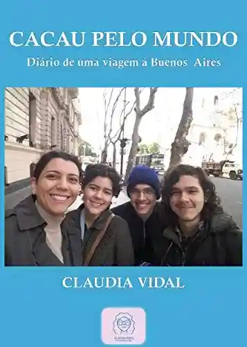 Livro PDF: Cacau Pelo Mundo: Diário de uma Viagem a Buenos Aires