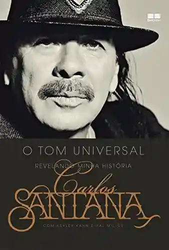 Livro PDF: Carlos Santana: O tom universal: Revelando minha história