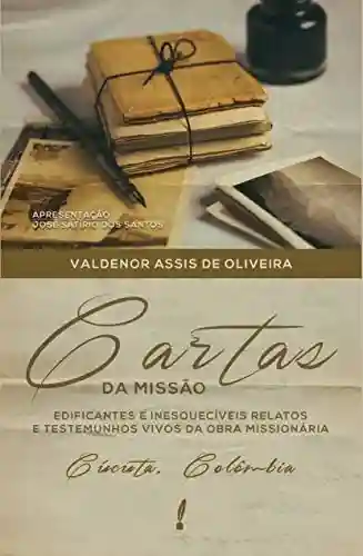 Capa do livro: Cartas da Missão: Edificantes e Inesquecíveis Relatos e Testemunhos Vivos da Obra Missionária – Cúcuta Colômbia - Ler Online pdf