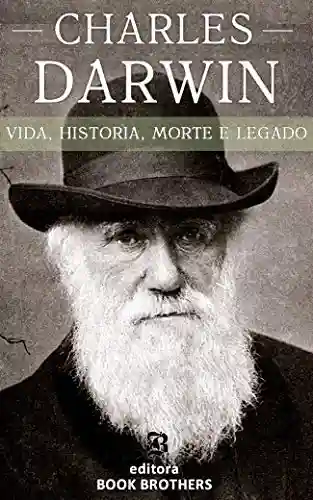 Livro PDF: Charles Darwin: Vida, História, Morte e Legado