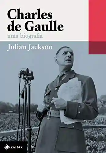 Livro PDF: Charles de Gaulle: Uma biografia
