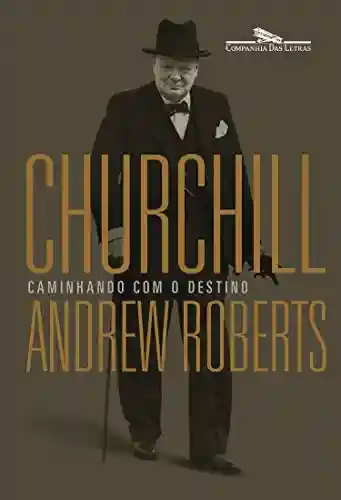 Livro PDF Churchill: Caminhando com o destino