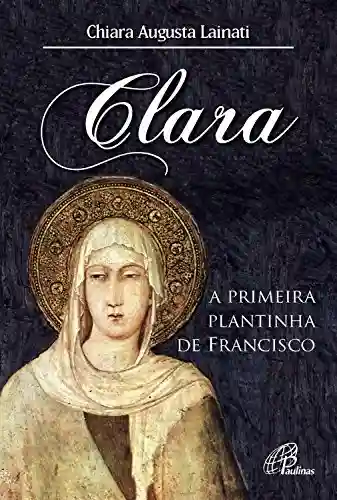 Livro PDF: Clara, a primeira plantinha de Francisco